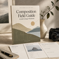 Composition Field Guide & Self-Critique Workbook